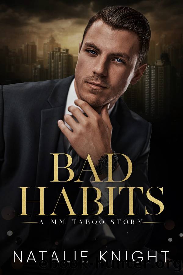 Bad Habits: A MM Taboo Story(Book 2) by Natalie Knight