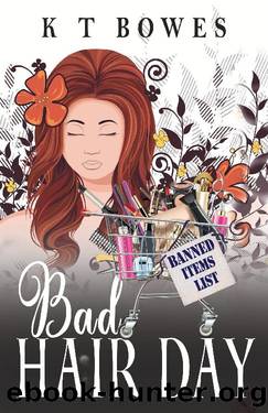 Bad Hair Day by K T Bowes