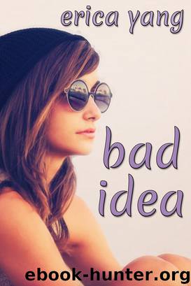 Bad Idea by Erica Yang