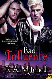 Bad Influence by K. A. Mitchell