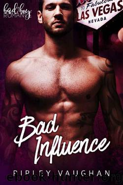 Bad Influence: A Bad Boy Romance by Ripley Vaughan
