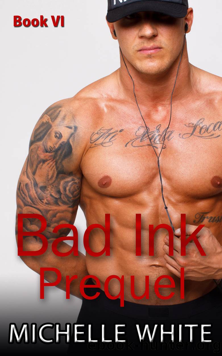 Bad Ink Prequel by Michelle White