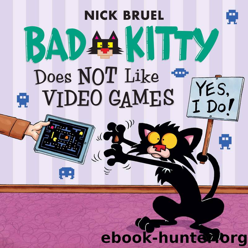 Bad Kitty Does Not Like Video Games by Nick Bruel