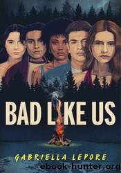 Bad Like Us by Gabriella Lepore