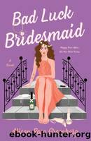 Bad Luck Bridesmaid by Greenberg Alison Rose