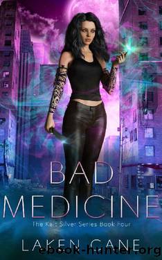 Bad Medicine: An Urban Fantasy Wolf Shifter Series (Kait Silver Book 4) by Laken Cane