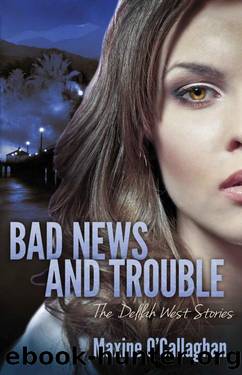 Bad News and Trouble: The Delilah West Stories by Maxine O'Callaghan