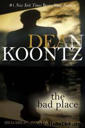 Bad Place by Koontz Dean