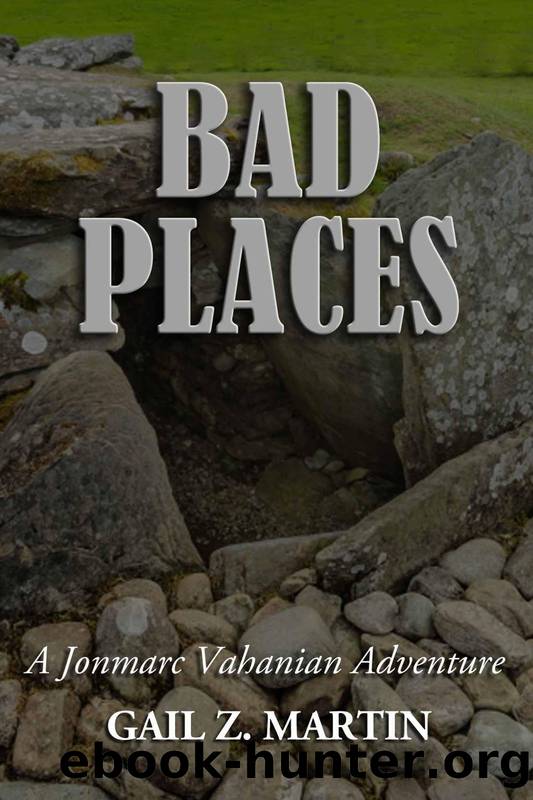 Bad Places: A Jonmarc Vahanian Adventure #8 by Gail Z. Martin