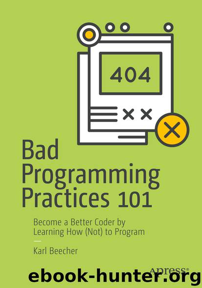 Bad Programming Practices 101 by Karl Beecher