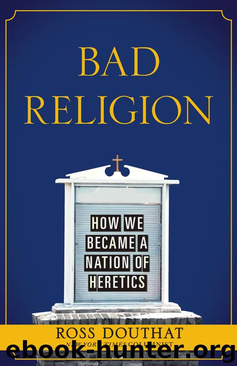 Bad Religion by Ross Douthat