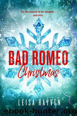 Bad Romeo Christmas: A Starcrossed Anthology by Leisa Rayven
