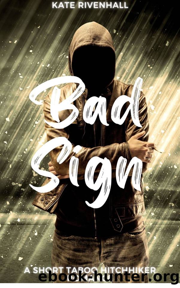 Bad Sign: A Short Taboo Hitchhiker Romance by Rivenhall Kate