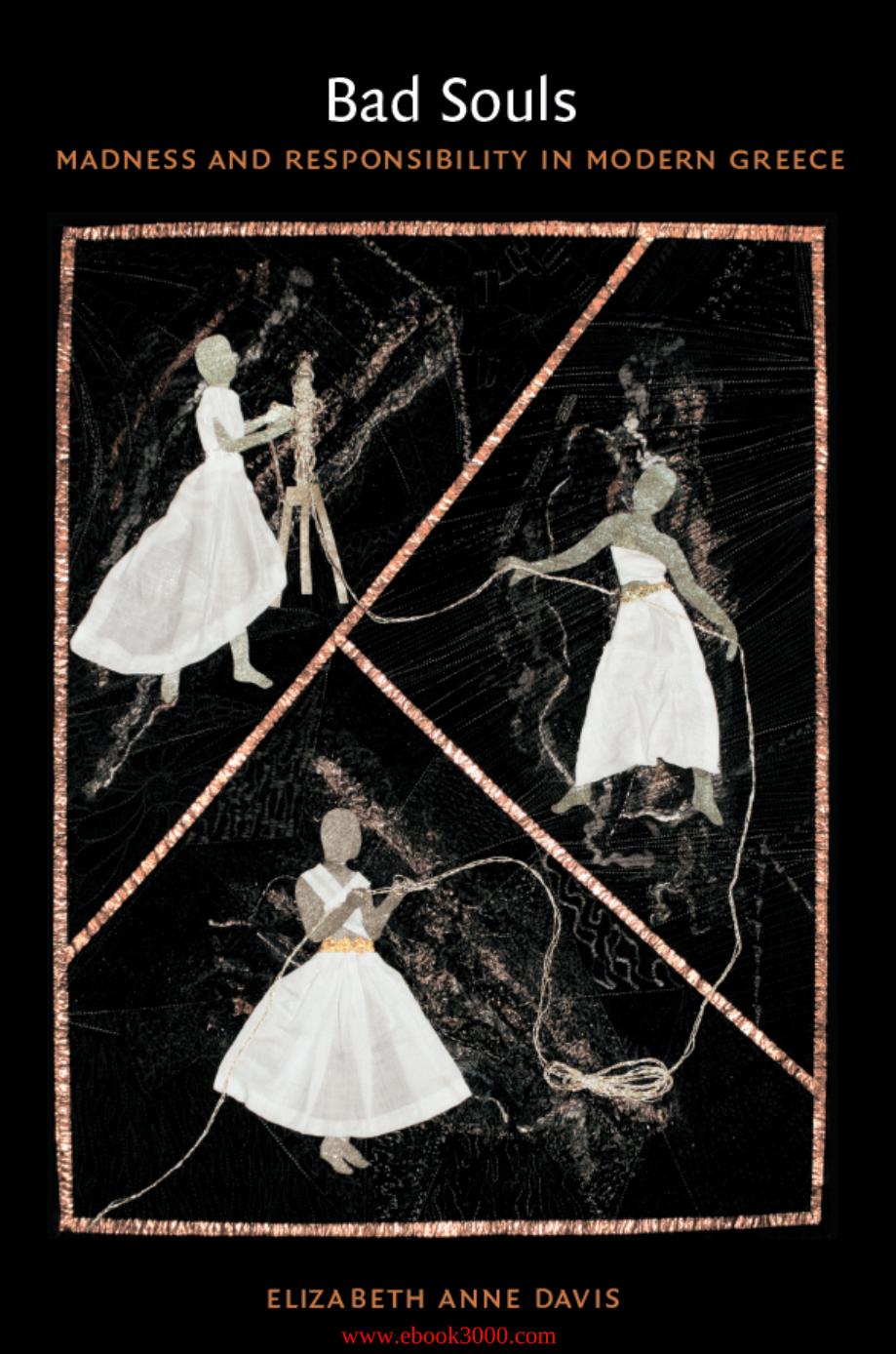 Bad Souls: Madness and Responsibility in Modern Greece by Unknow