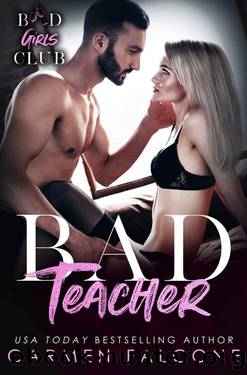 Bad Teacher (Bad Girls Club Book 3) by Carmen Falcone