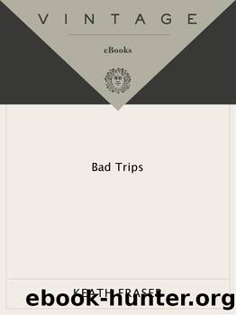 Bad Trips by Keath Fraser