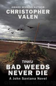 Bad Weeds Never Die by Christopher Valen