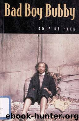 Bad boy Bubby by Rolf De Heer