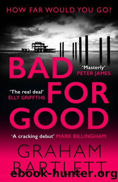 Bad for Good by Graham Bartlett