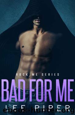 Bad for Me (Rock Me Book 6) by Lee Piper