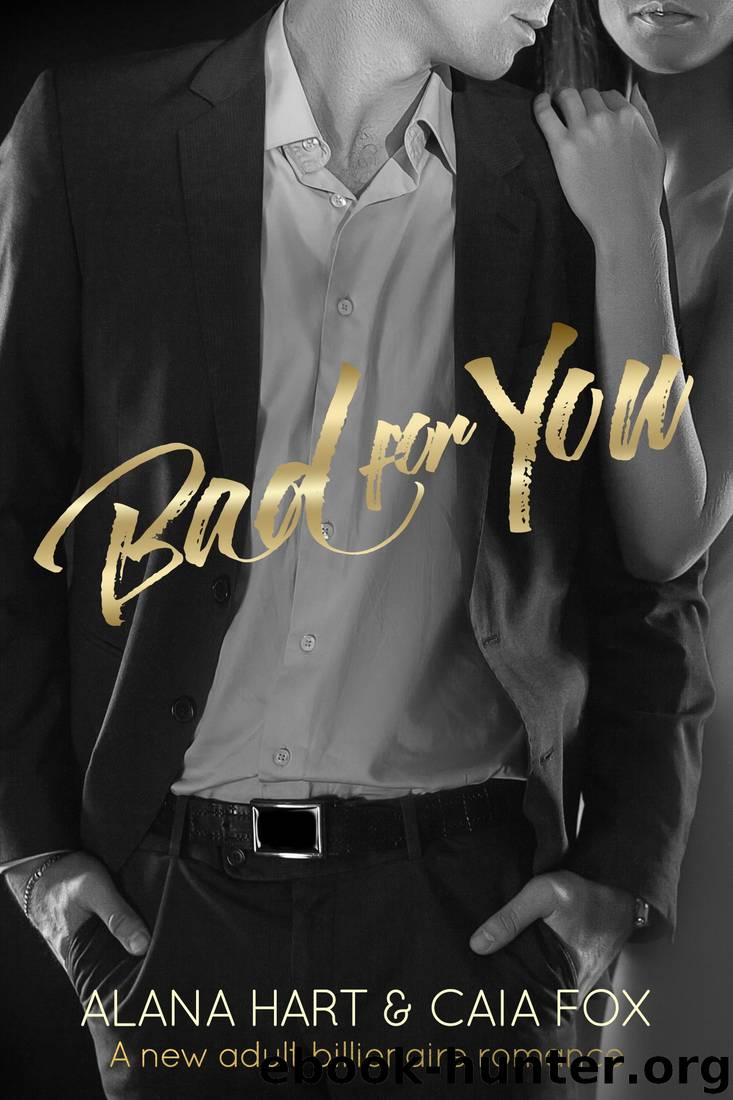 Bad for You (A New Adult Billionaire Romance) by Caia Fox