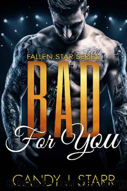 Bad for You (Fallen Star Book 4) by Candy J Starr