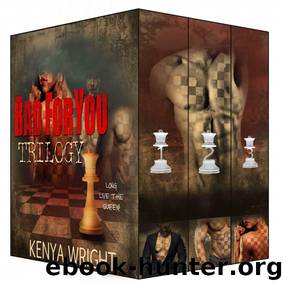 Bad for You Trilogy Boxed Set (Interracial Erotic Suspense Thriller) by Wright Kenya