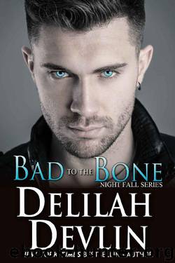 Bad to the Bone (Night Fall Book 10) by Delilah Devlin