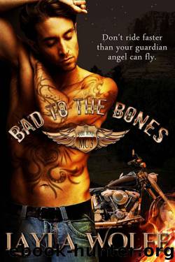 Bad to the Bones by Layla Wolfe