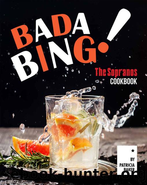 Bada Bing!: The Sopranos Cookbook by Patricia Baker