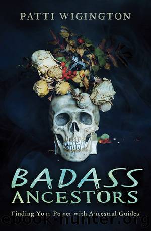 Badass Ancestors by Patti Wigington