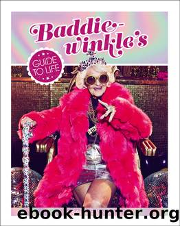 Baddiewinkle's Guide to Life by Baddiewinkle