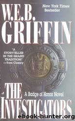 Badge Of Honor 07 - The Investigators by W. E. B. Griffin