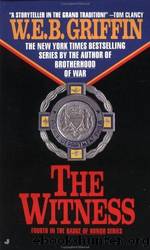 Badge of Honor - 04 - The Witness by W.E.B. Griffin