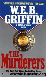 Badge of Honor - 06 - The Murderers by W.E.B. Griffin