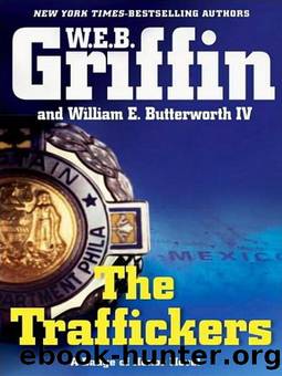 Badge of Honor 09 - The Traffickers by W. E. B. Griffin