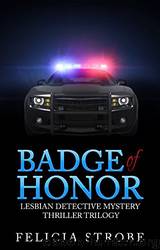 Badge of Honor by Felicia Strobe