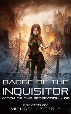 Badge of the Inquisitor (Witch of the Federation Book 8) by Michael Anderle