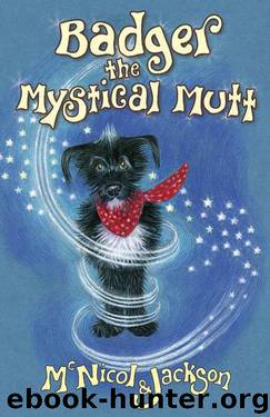 Badger the Mystical Mutt by Lyn McNicol & Laura Cameron Jackson