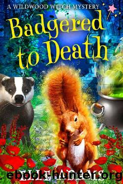Badgered to Death (A Wildwood Witch Mystery Book 6) by Elle Adams