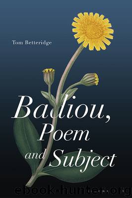Badiou, Poem and Subject by Tom Betteridge;