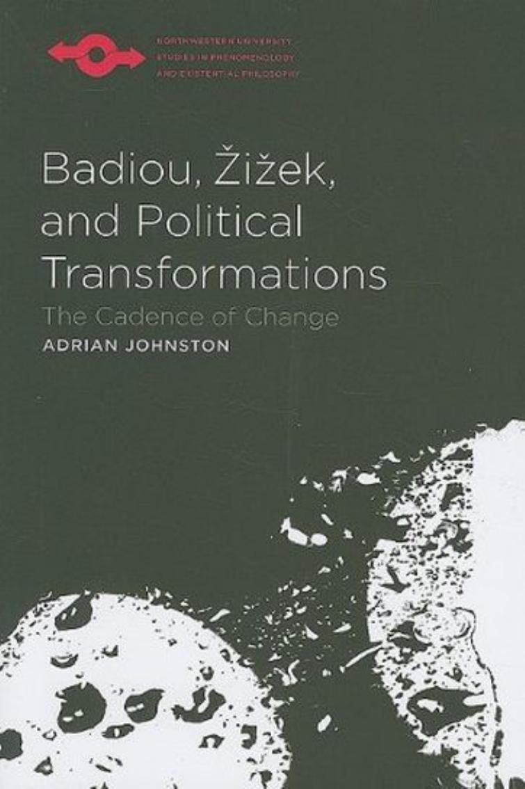 Badiou, Zizek, and Political Transformations by Adrian Johnston