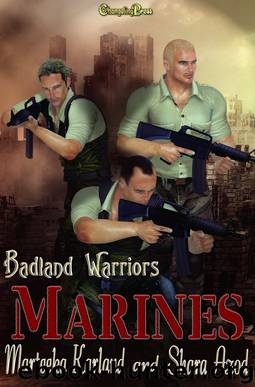 Badland Warriors Marines by Marteeka Karland & Shara Azod