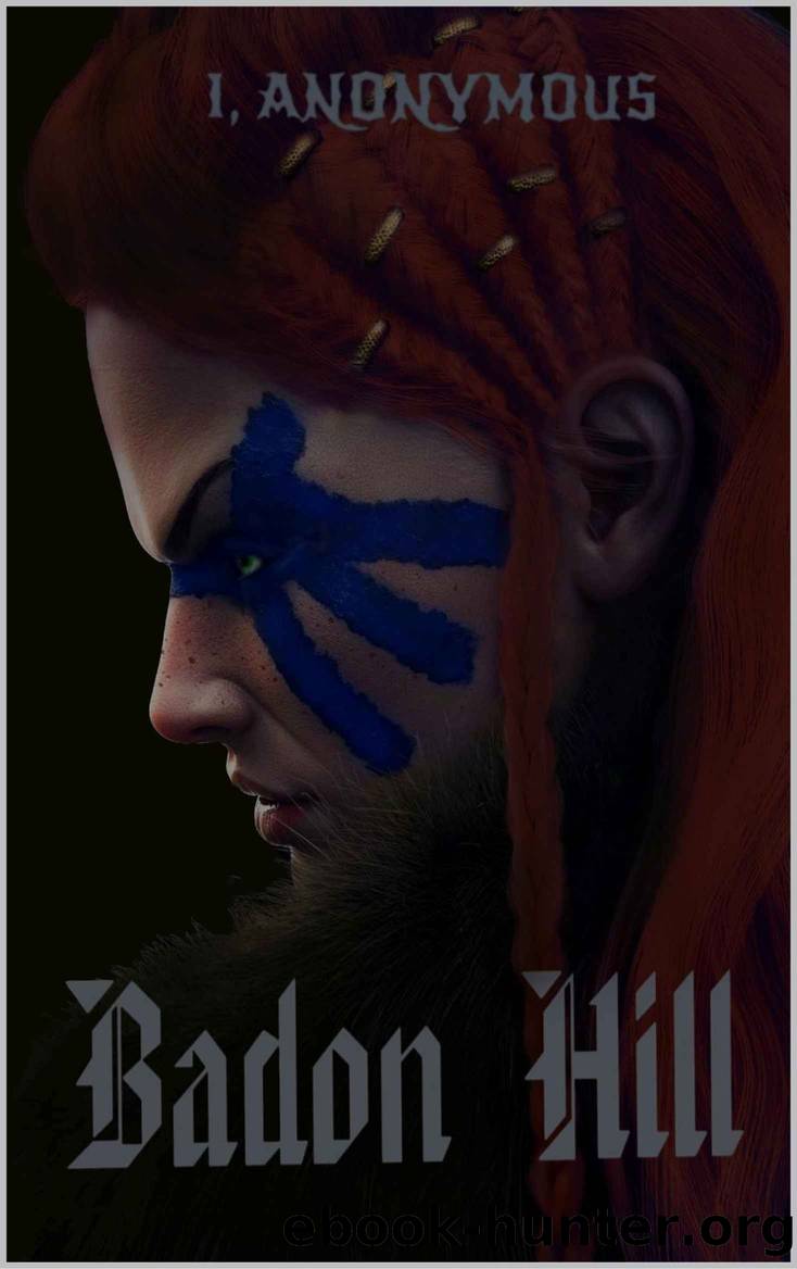 Badon Hill: The Wars of Wrath: Book Two by Anonymous I