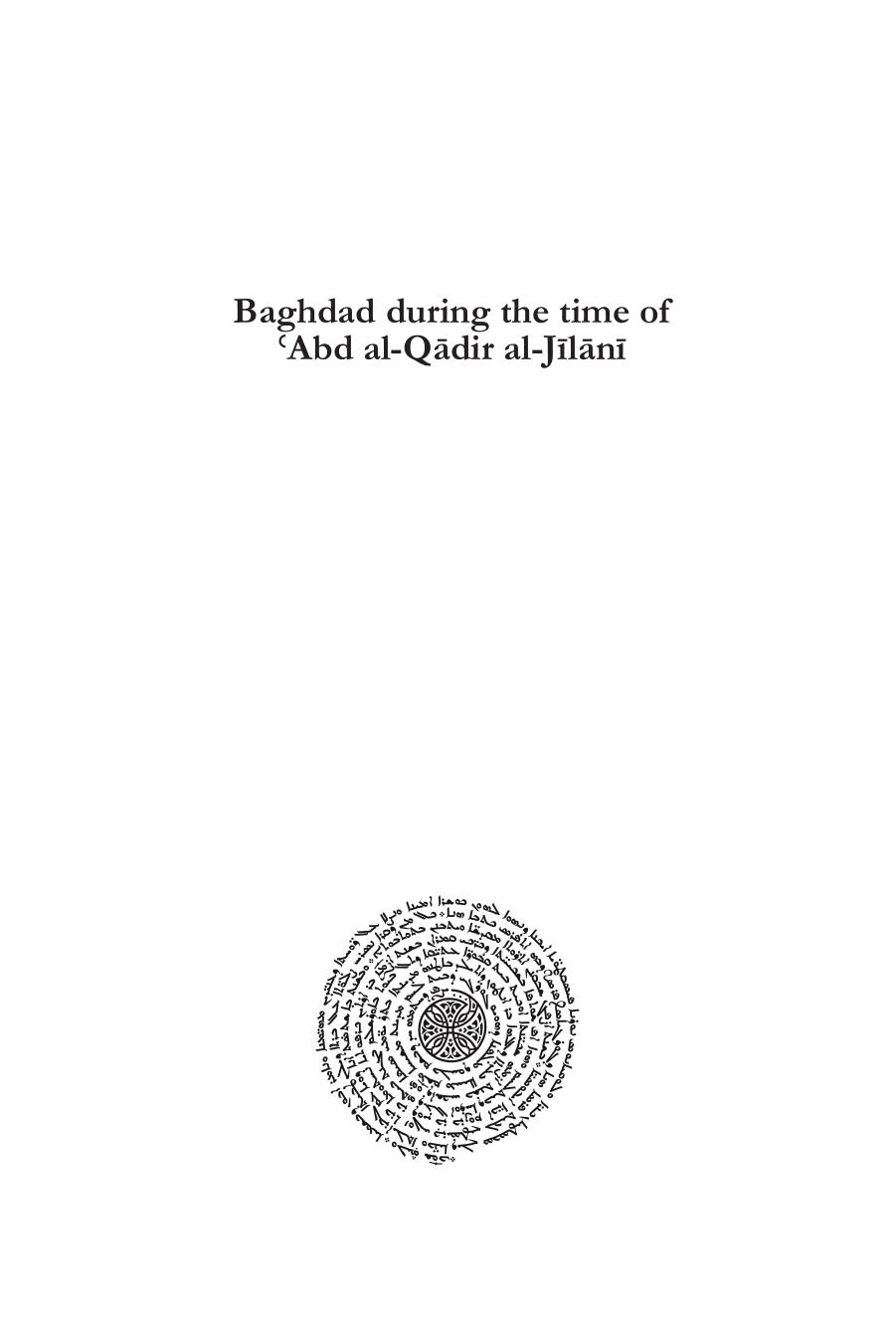 Baghdad during the time of Ê¿Abd al-QÄdir al-JÄ«lÄnÄ«: - (Islamic History and Thought) by Pascal Held