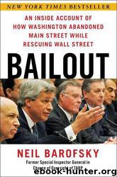 Bailout: An Inside Account of How Washington Abandoned Main Street While Rescuing Wall Street by Neil Barofsky