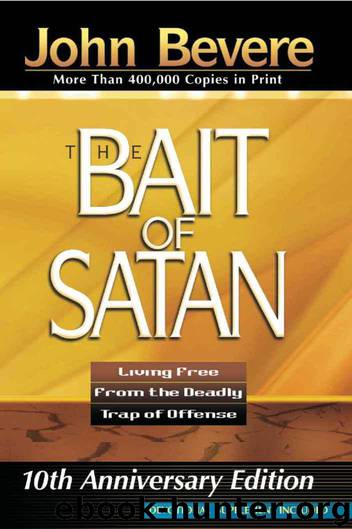 Bait of Satan: Living Free From the Deadly Trap of Offense by John Bevere