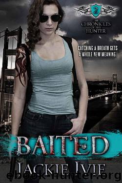 Baited (The Chronicles of the Hunter Book 2) by Jackie Ivie