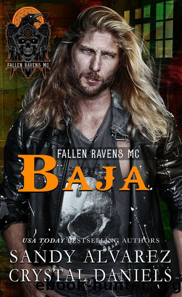 Baja (Fallen Ravens MC Book 3) by Crystal Daniels & Sandy Alvarez