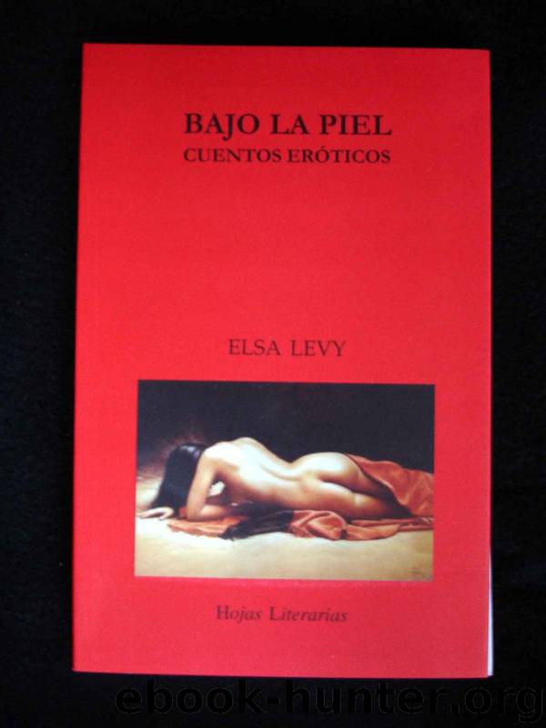 Bajo La Piel by Elsa Levy